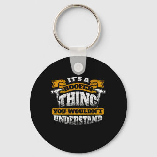 Its A Roofer Thing You Wouldnt Understand Key Ring