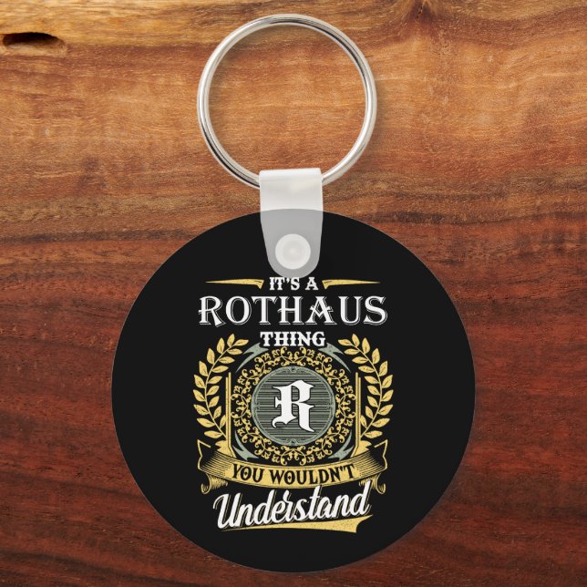 It's a Rothaus Thing You Wouldn't Understand Key Ring (Front)