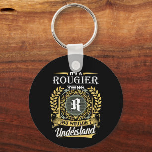 It's a Rougier Thing You Wouldn't Understand Key Ring