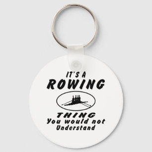 It's a Rowing thing you would not understand. Key Ring