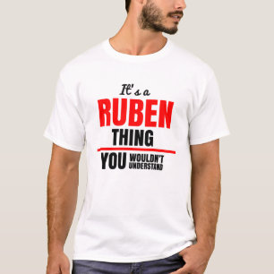 It's a Ruben thing you wouldn't understand T-Shirt