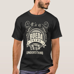 It's A Rueda Thing You Wouldn't Understand T-Shirt