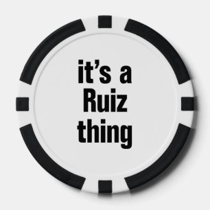 its a ruiz thing poker chips