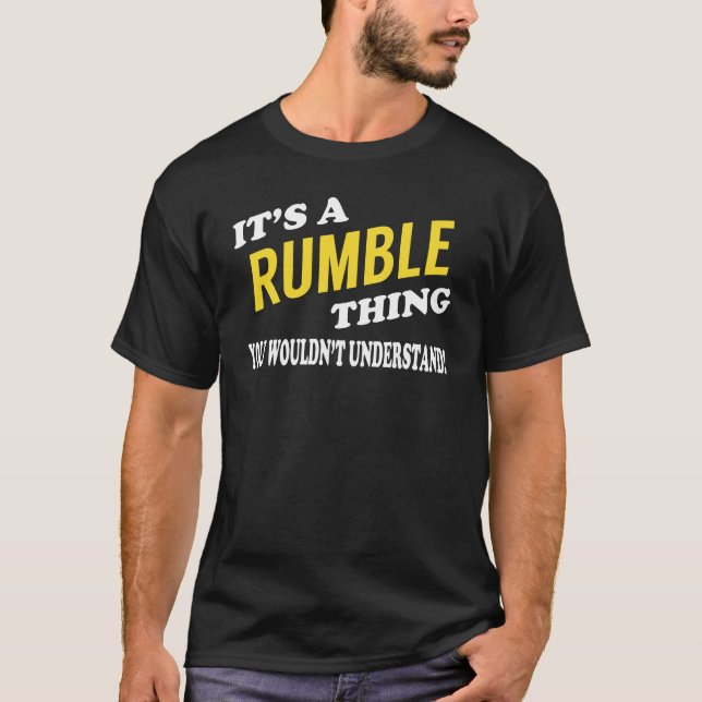 It's a RUMBLE Thing You Wouldn't Understand T-Shirt (Front)