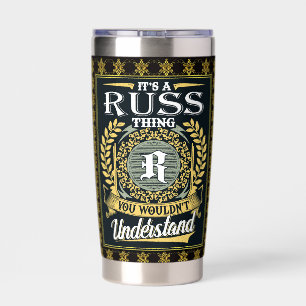 It's A Russ Thing You Couldn't Understand Insulated Tumbler