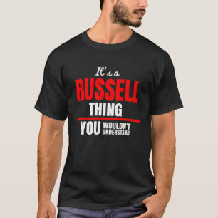 It's a Russell thing you wouldn't understand name T-Shirt