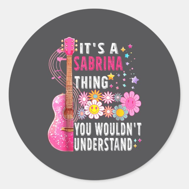 It's A Sabrina Thing You Wouldn't Understand First Classic Round Sticker (Front)