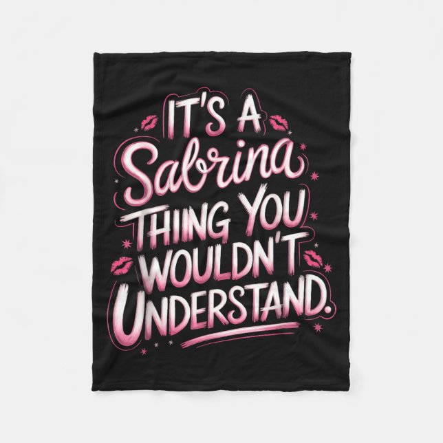 Its A Sabrina Thing You Wouldn't Understand Women  Fleece Blanket (Front)