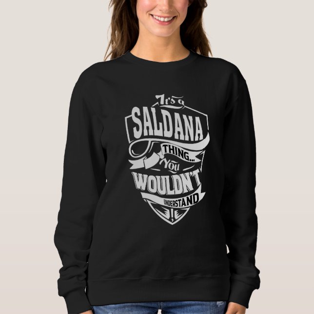 It's A Saldana Thing Sweatshirt (Front)