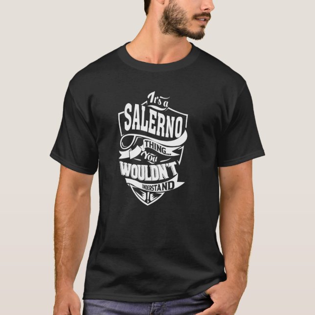 It's a SALERNO Thing T-Shirt (Front)