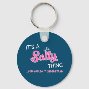 It's a Sally thing you wouldn't understand Key Ring