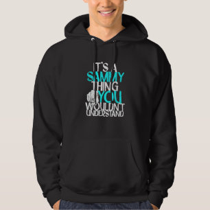 It's A Sammy Thing You Wouldn't Understand Hoodie