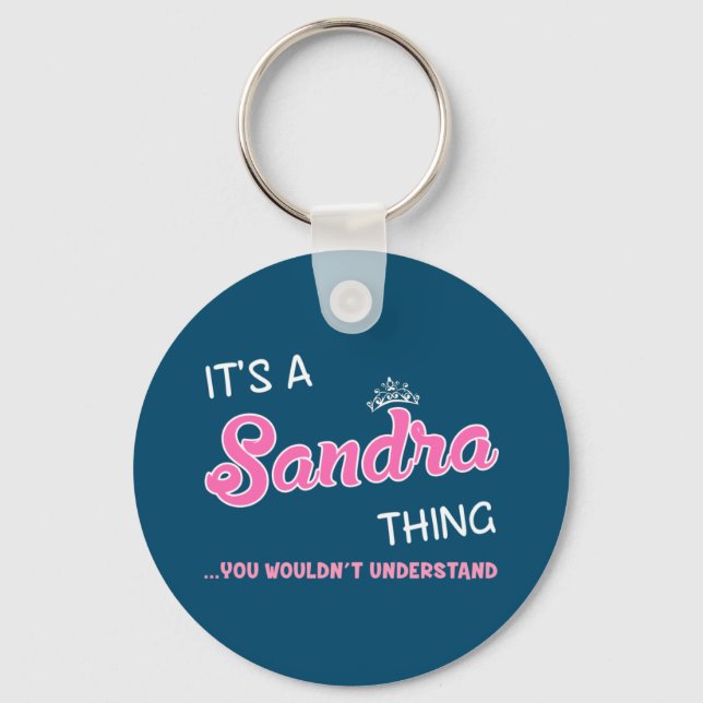 It's a Sandra thing you wouldn't understand Key Ring (Front)