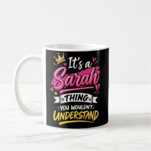 It's a Sarah Thing You Wouldn't Understand Coffee Mug