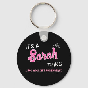 It's a Sarah thing you wouldn't understand Key Ring
