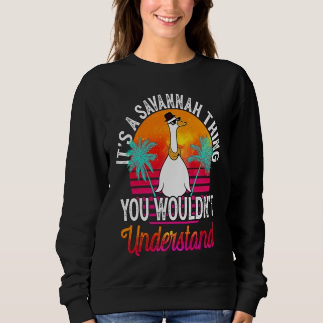 It's A Savannah Thing You Wouldn't Understand  Sav Sweatshirt (Front)