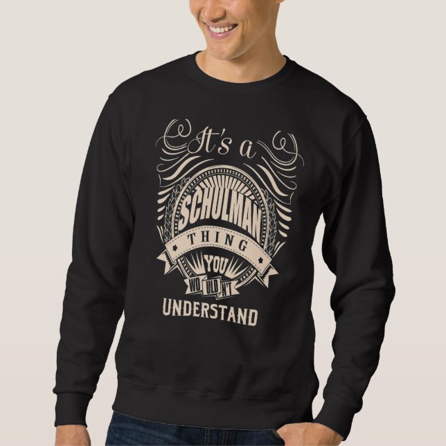 It's a SCHULMAN Thing Sweatshirt (Front)