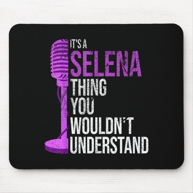 It's A Selena Thing You Wouldn't Understand - Funn Mouse Mat (Front)