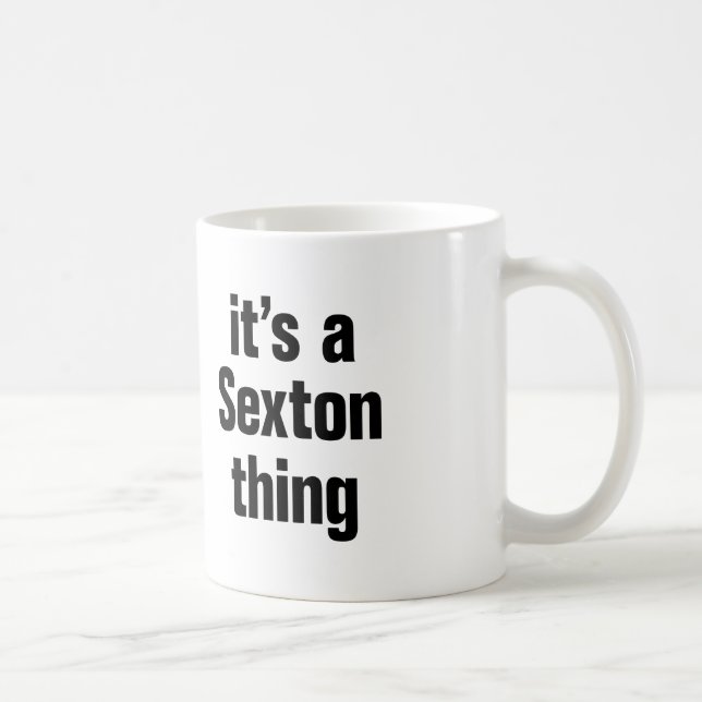 its a sexton thing coffee mug (Right)