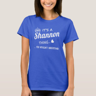 It's a SHANNON thing T-Shirt
