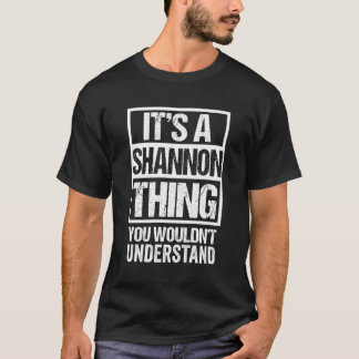 It'S A Shannon Thing You Wouldn'T Understand First T-Shirt