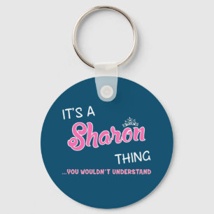 It's a Sharon thing you wouldn't understand Key Ring
