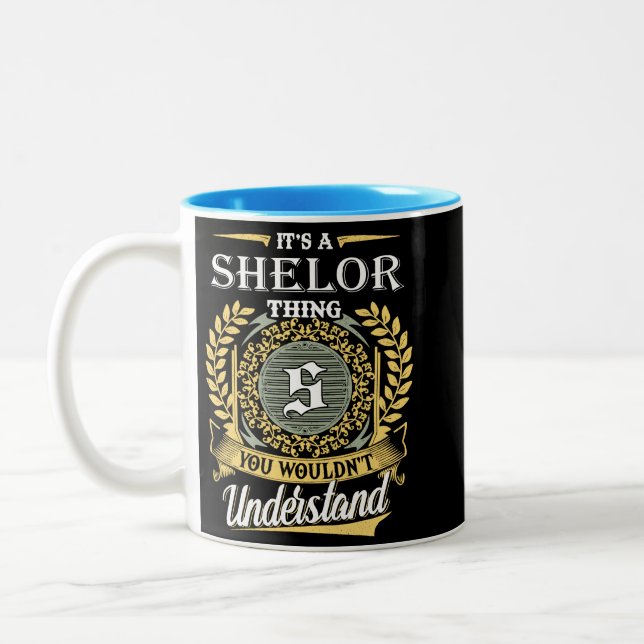  It's A Shelor Thing You Couldn't Understand Two-Tone Coffee Mug (Left)