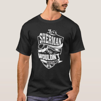 It's A Sherman Thing T-Shirt