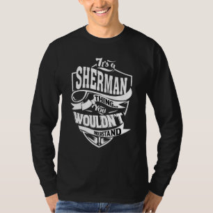 It's A Sherman Thing T-Shirt