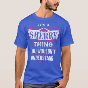It's a SHERRY Thing you wouldn't Understand V2 T-Shirt