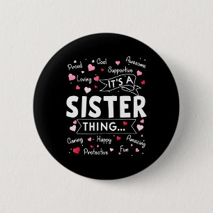 It's A Sister Thing Funny Sayings Cute Sister Moth 6 Cm Round Badge