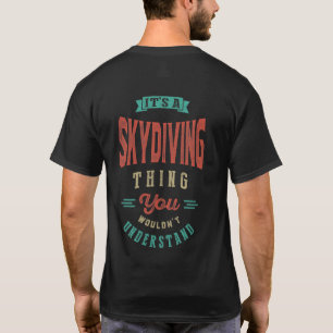 It's a Skydiving Thing   T-shirt