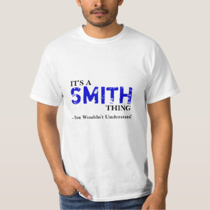 It's A SMITH Thing ...You Wouldn't Understand! T-Shirt