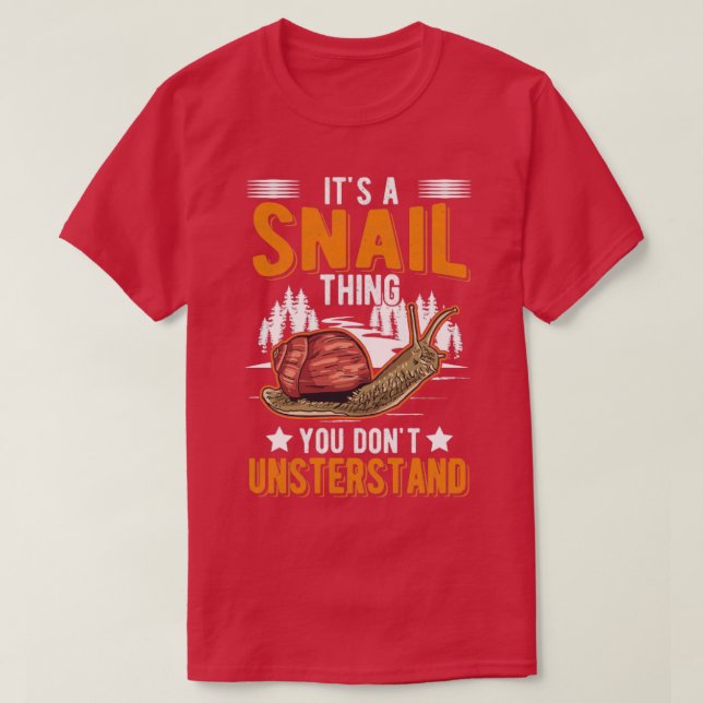 Its A Snail Thing1  T-Shirt (Design Front)