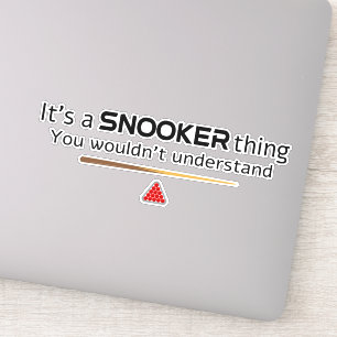 Its A Snooker Thing You Wouldnt Understand Funny