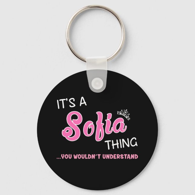 It's a Sofia thing you wouldn't understand Key Ring (Front)