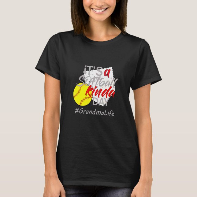 Its A Softball Kinda Day Grandmas Life Tee Design (Front)