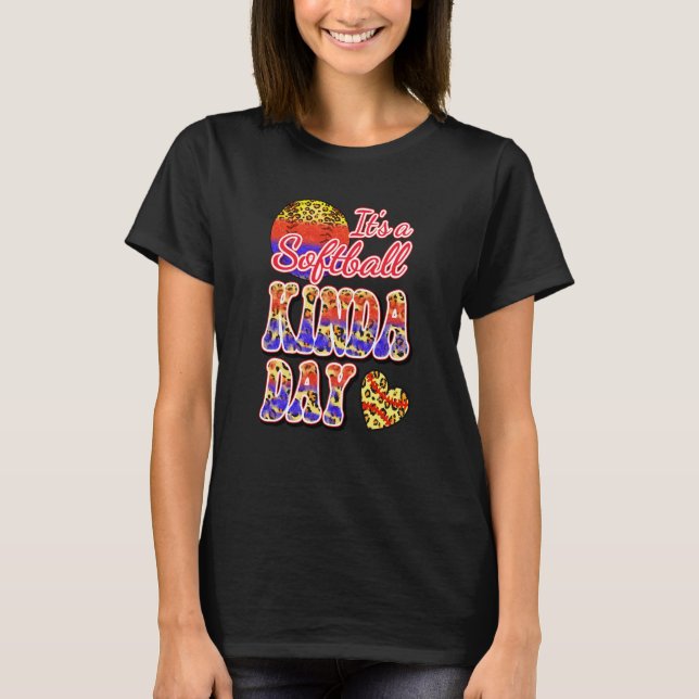 It's a Softball Kinda Day Softball Mom High School T-Shirt (Front)