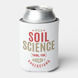 It's a Soil Science Thing. Gift Ideas Can Cooler