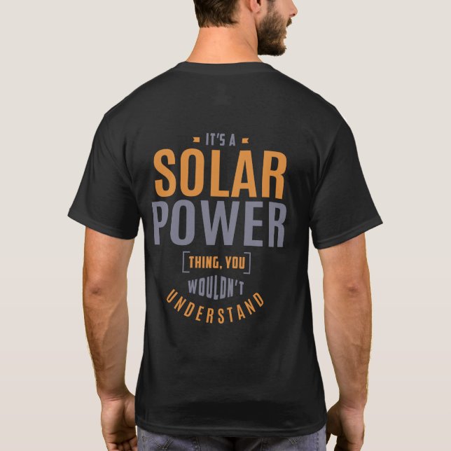 It's a Solar Power Thing. Gift Ideas T-Shirt (Back)