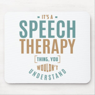 It's a Speech Therapy Thing. Gift Ideas Mouse Mat