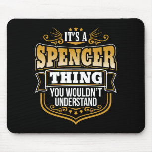 Its A Spencer Thing You Wouldnt Understand Funny Mouse Mat