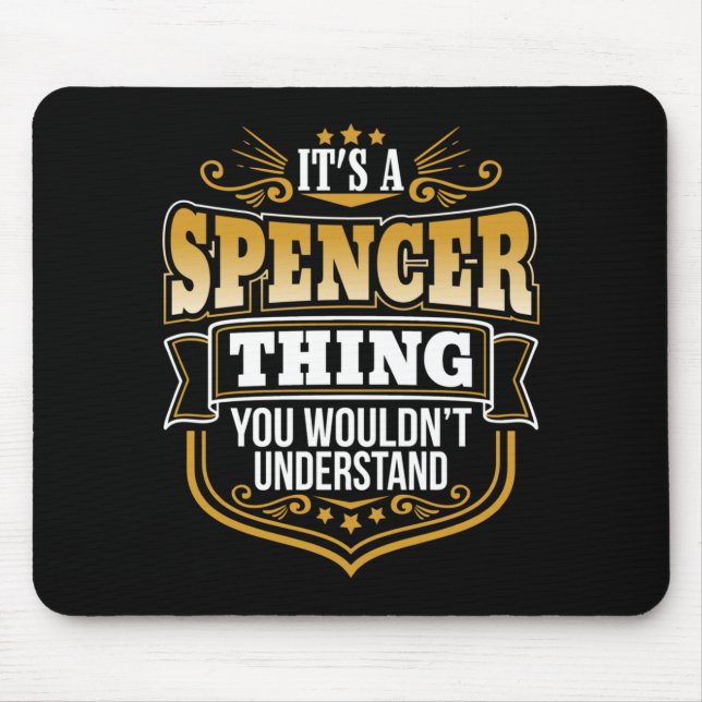 Its A Spencer Thing You Wouldnt Understand Funny Mouse Mat (Front)