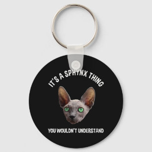 It's A Sphynx Thing - You Wouldn't Understand Key Ring