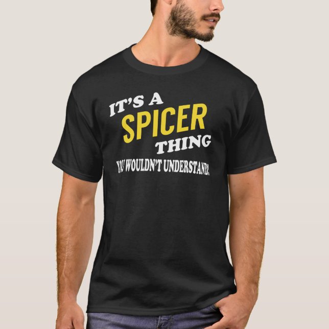 It's a SPICER Thing You Wouldn't Understand T-Shirt (Front)