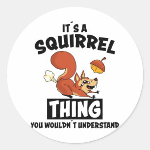 Its A Squirrel Thing Silhouette Gift Classic Round Sticker