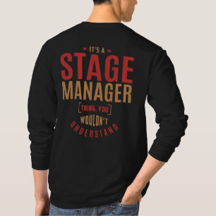 It's a Stage Manager Thing. Gift Ideas. T-Shirt