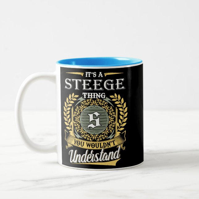  It's A Steege Thing You Couldn't Understand Two-Tone Coffee Mug (Left)