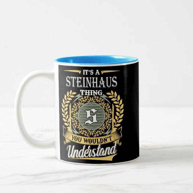  It's A Steinhaus Thing You Couldn't Understand Two-Tone Coffee Mug (Left)