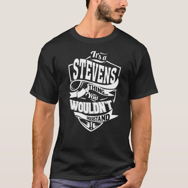 It's A Stevens Thing T-Shirt (Front)
